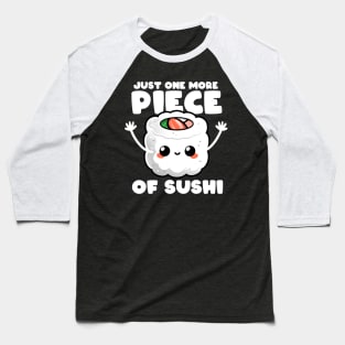 just one more piece of sushi Baseball T-Shirt